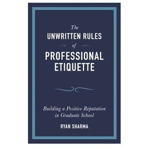 The Unwritten Rules of Professional Etiquette